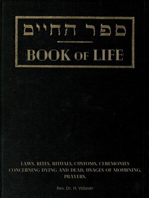 cover image of Book of Life. Laws, Rites, Rituals, Customs, Ceremonies concerning Dying and Dead, Usages of Mourning, Prayers.